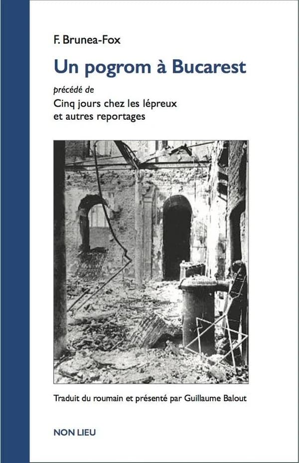 Un pogrom à Bucarest ; précédé de Cinq jours chez les lépreux : et autres reportages