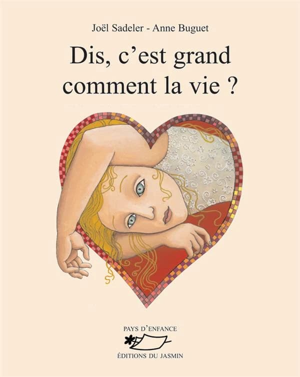Dis, c'est grand comment, la vie ?