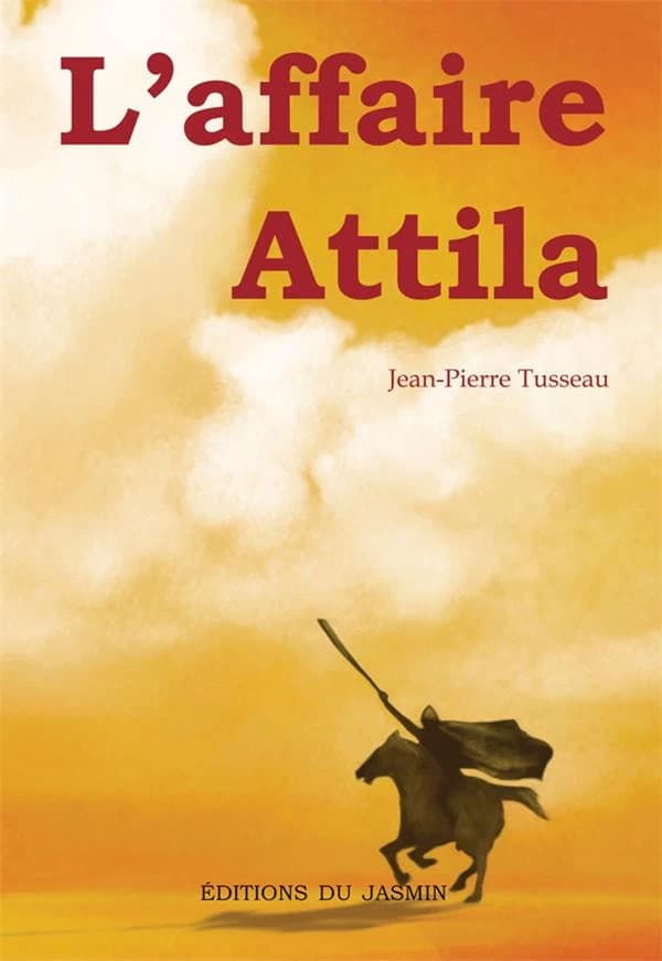 L'affaire Attila : roman historique