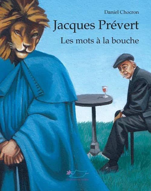 Jacques Prévert : les mots à la bouche