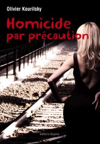 Homicide par précaution : roman