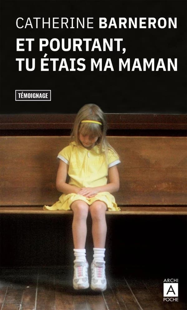 Et pourtant, tu étais ma maman ([Nouvelle éd.] augmentée) Catherine Barneron