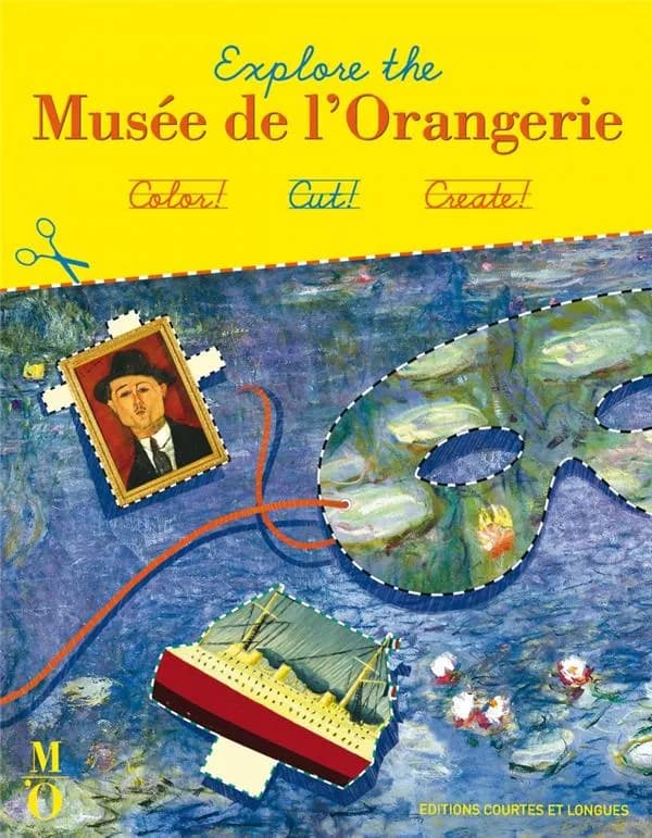 Explore the Musée de l'Orangerie : Color ! Cut ! Create ! : [Album à colorier]