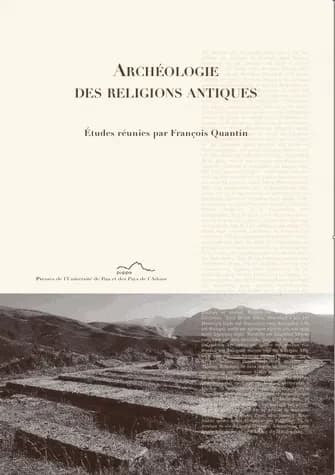 Archéologie des religions antiques : contributions à l'étude des sanctuaires et de la piété en Méditerranée : Grèce, Italie, Sicile, Espagne