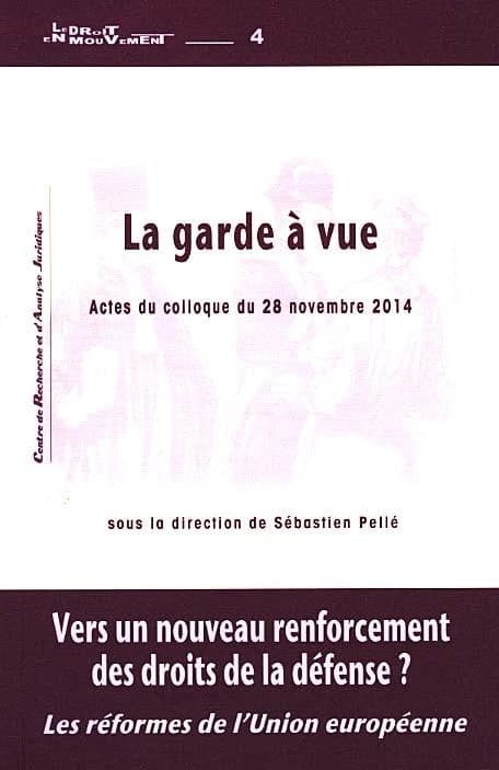 La garde à vue ; vers un nouveau renforcement des droits de la défense ?
