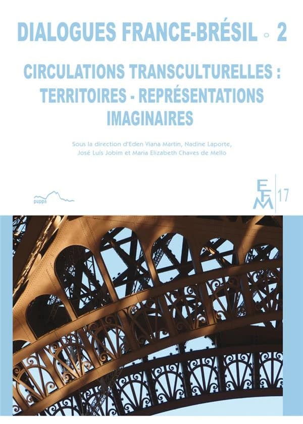 Dialogues France-Brésil. Tome 2, Circulations transculturelles : territoires, représentations, imaginaires
