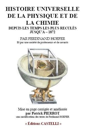 Histoire universelle de la physique et de la chimie depuis les temps les plus reculés jusqu'à 1872