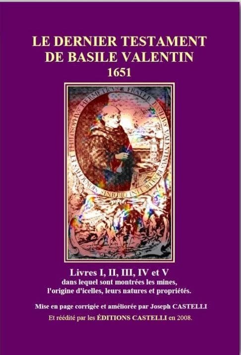 Le dernier testament de Basile Valentin : livres I, II, III, IV et V, dans lequel sont montrées les mines, l'origine d'icelles, leurs natures et propriétés...