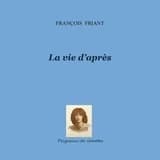 La vie d'après ; suivi de Franz Schubert, sonate pour piano D. 960, molto moderato