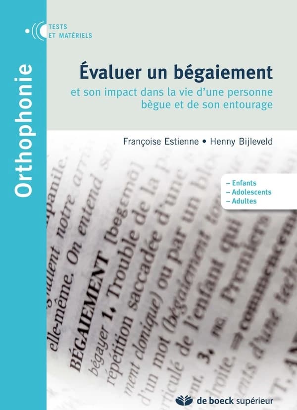 Évaluer un bégaiement : et son impact dans la vie d'une personne bègue et de son entourage