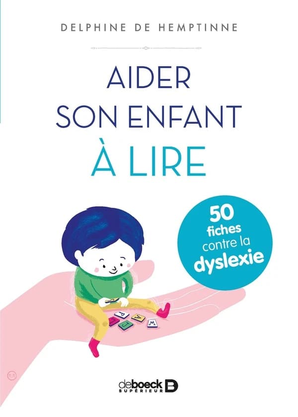 Aider son enfant à lire : 50 fiches contre la dyslexie