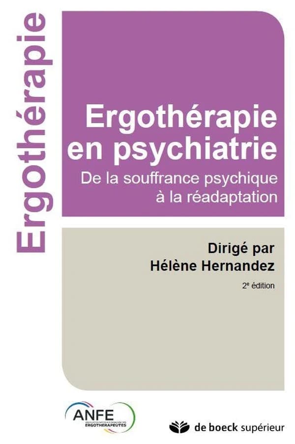 Ergothérapie en psychiatrie : de la souffrance psychique à la réadaptation (2e éd.) coordonné par Hélène Hernandez