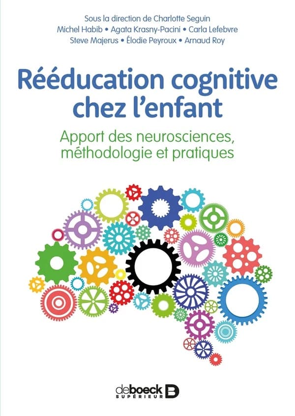 Rééducation cognitive chez l'enfant : apport des neurosciences, méthodologie et pratique