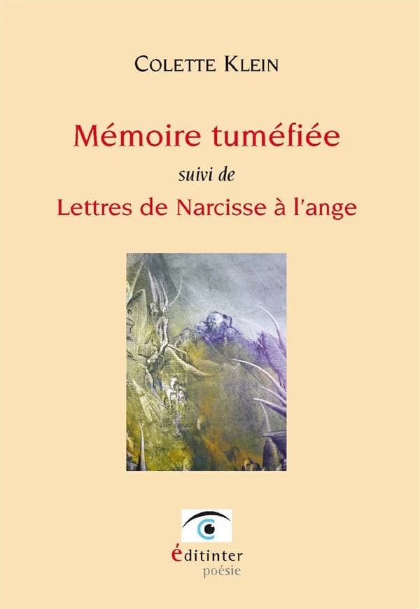 Mémoire tuméfiée ; suivi de Lettres de Narcisse à l'ange