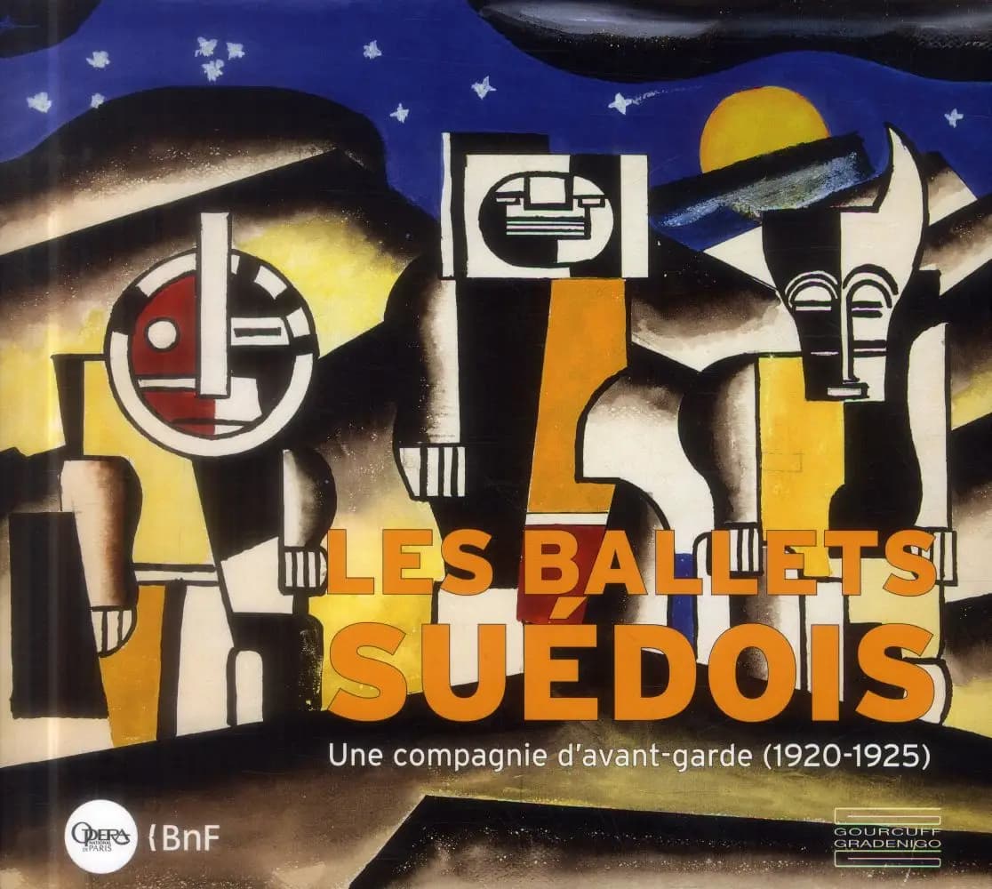 Les Ballets suédois : une compagnie d'avant-garde, 1920-1925 : [exposition, Paris, Bibliothèque-musée de l'Opéra, 11 juin-28 septembre 2014]