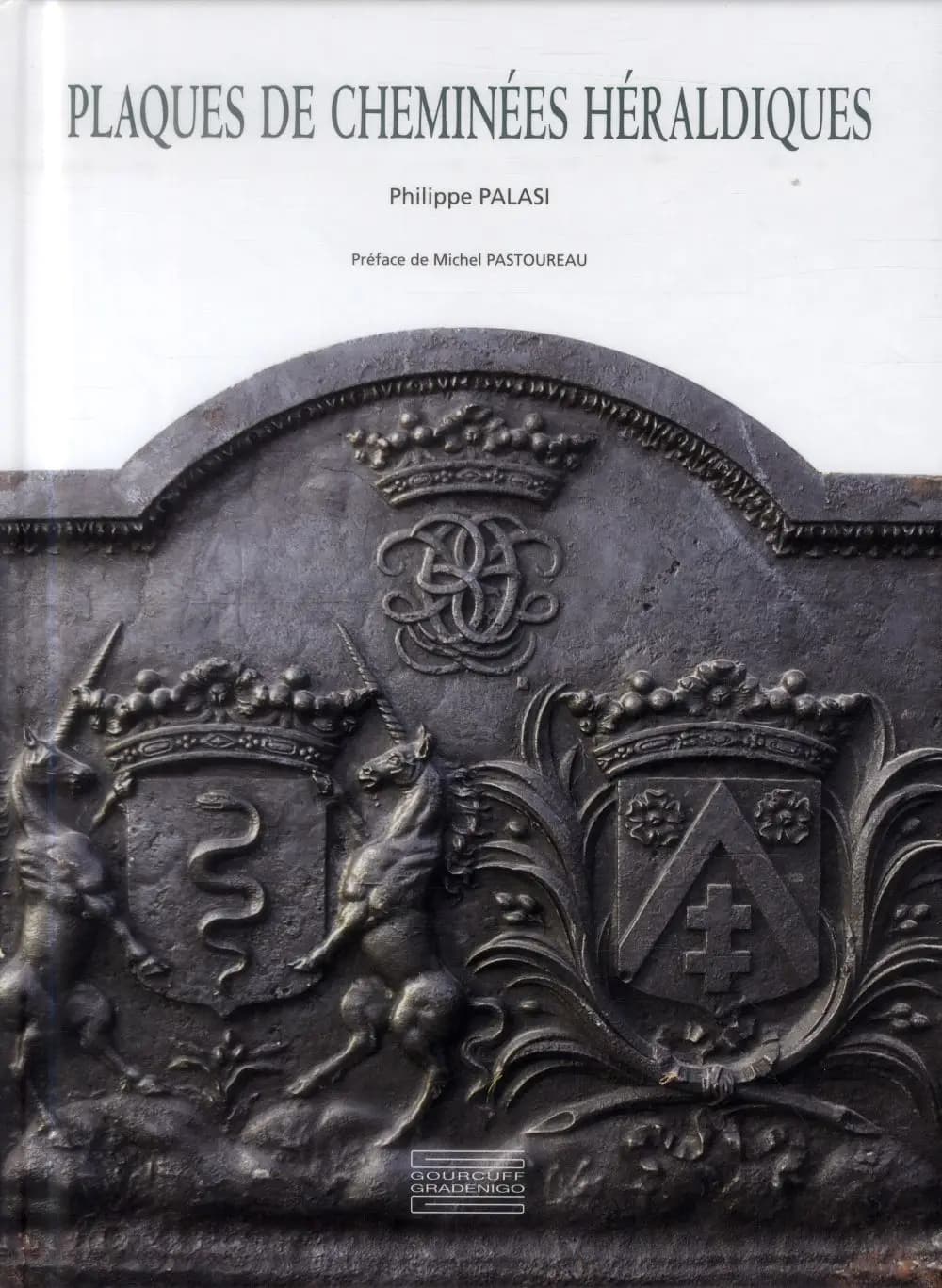 Plaques de cheminées héraldiques : histoire d'un support métallique des armoiries, fin XVe-XXe siècle
