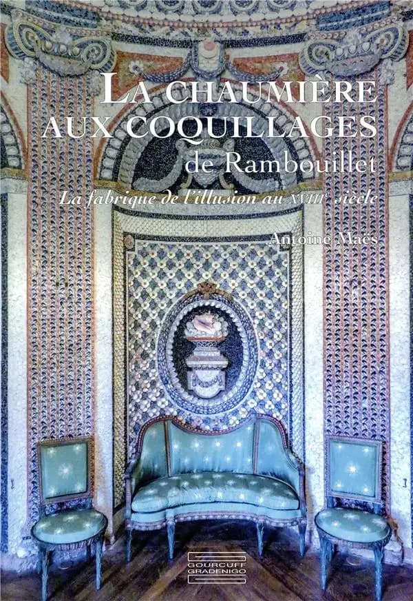 La chaumière aux coquillages de Rambouillet : la fabrique de l'illusion au XVIIIe siècle