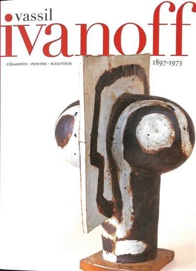 Vassil Ivanoff, céramiste, peintre, sculpteur : un soleil de 1300° C