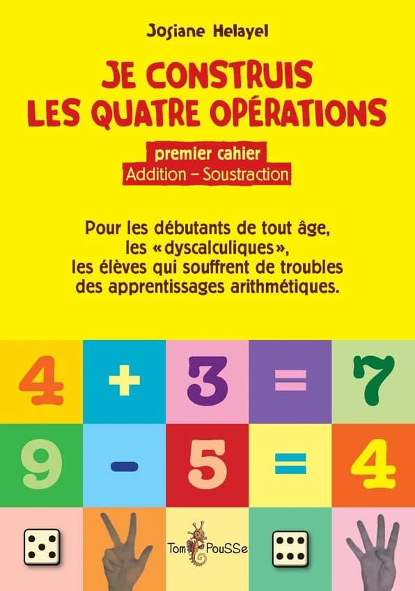Je construis les quatre opérations. Premier cahier, Addition et soustraction