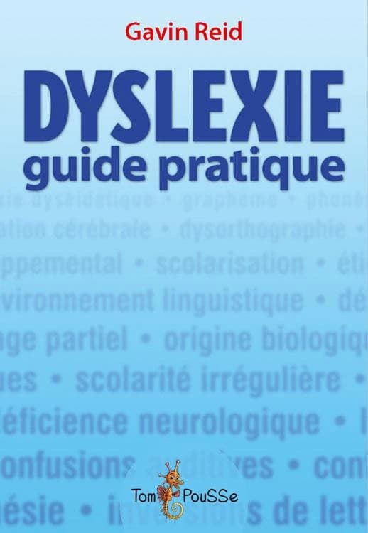 Dyslexie : guide pratique pour les parents et tous ceux qui les accompagnent