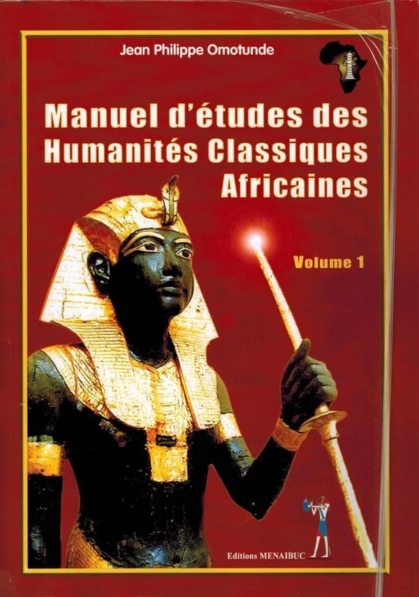 Manuel d'études des humanités classiques africaines. Volume 1