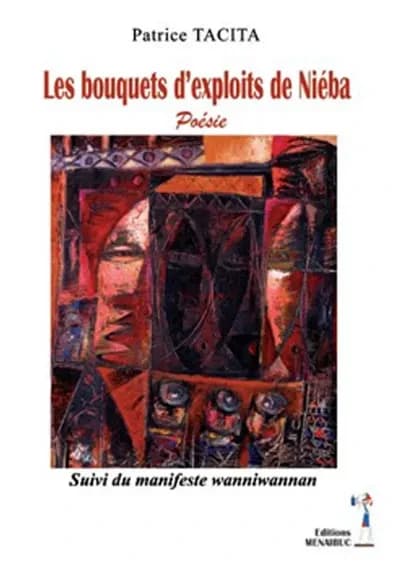 Les bouquets d'exploits de Niéba : poésie ; suivi du Manifeste wanniwannan