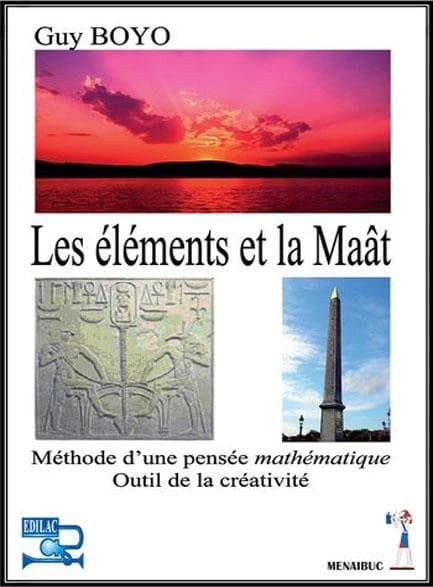 Les éléments et la Maât Méthode d'une pensée mathématique outil de la créativité