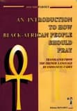 An introduction to how black african people chould pray tranlated from the french language by Emma