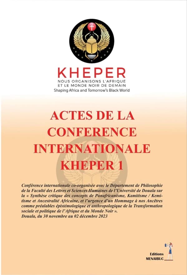 Synthèse critique des concepts de panafricanisme, kamitisme, kemitisme et ancestralité africaine, et l'urgence d'un hommage à nos ancêtres comme préalables épistémologique et anthropologique de la transformation sociale et politique de l'Afrique et du mon