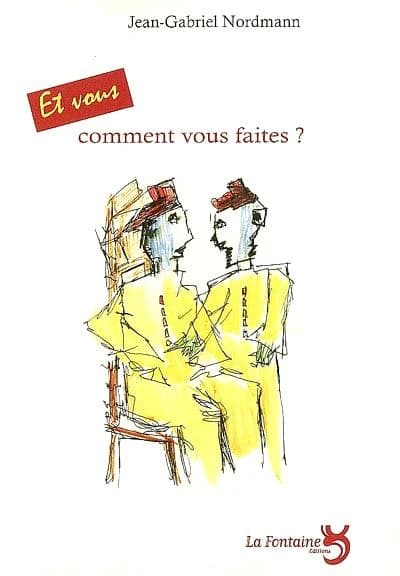 Et vous, comment vous faites ?
