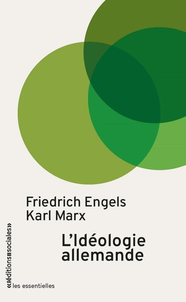 L'idéologie allemande (Reproduction [en fac-similé]) Karl Marx et Friedrich Engels ; présentée et annotée par Gilbert Badia ; traduction d'Henri Auger, Gilbert Badia, Jean Baudrillard et Renée Cartelle