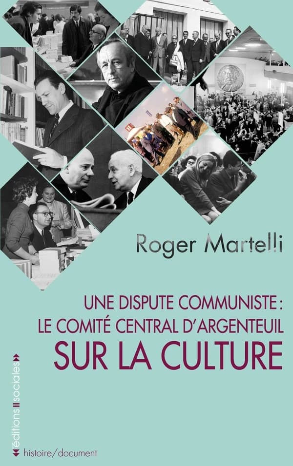 Une dispute communiste : le Comité central d'Argenteuil sur la culture, [Parti communiste français, 11-13 mars 1966]