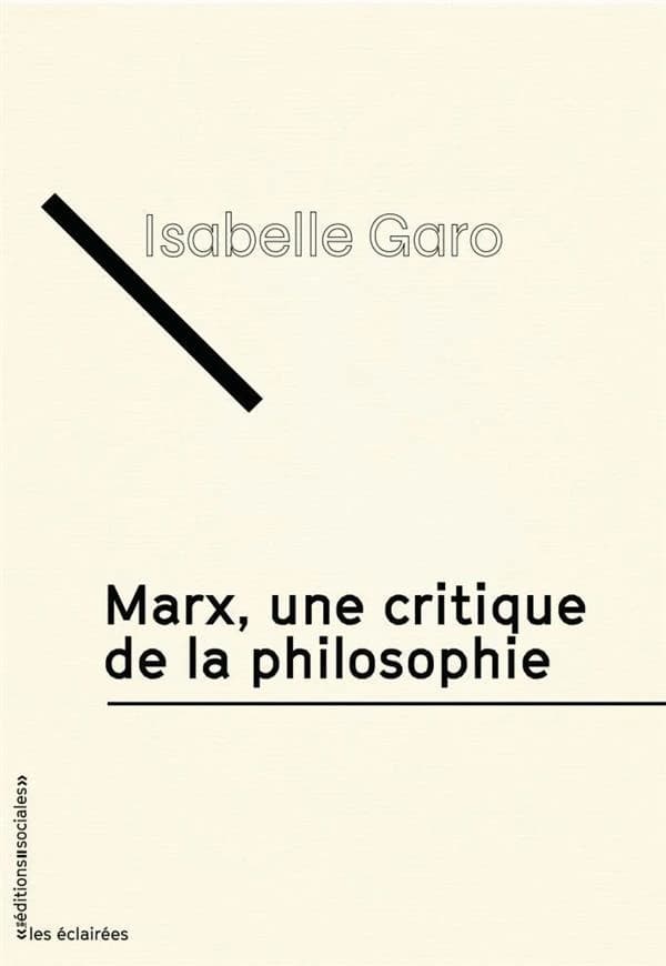 Marx, une critique de la philosophie ([Nouvelle éd.]) Isabelle Garo
