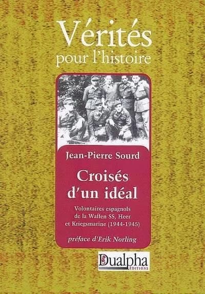 Croisés d'un idéal : volontaires espagnols de la Waffen SS, Heer et Kriegsmarine, 1944-1945