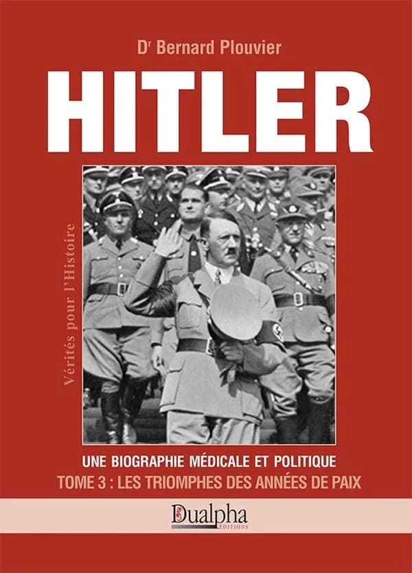 Hitler : une biographie médicale et politique. Tome 3, Les triomphes des annés [sic] de paix