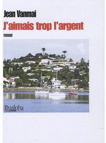 J'aimais trop l'argent