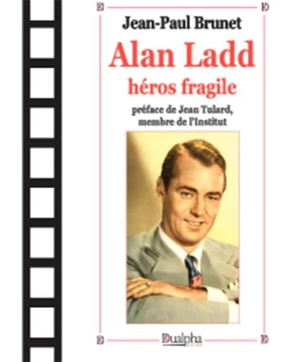 Alan Ladd, héros fragile