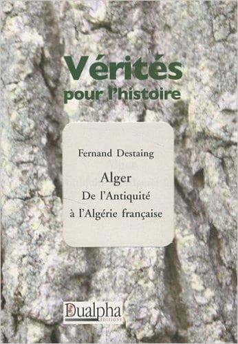 Alger : de l'Antiquité à l'Algérie française