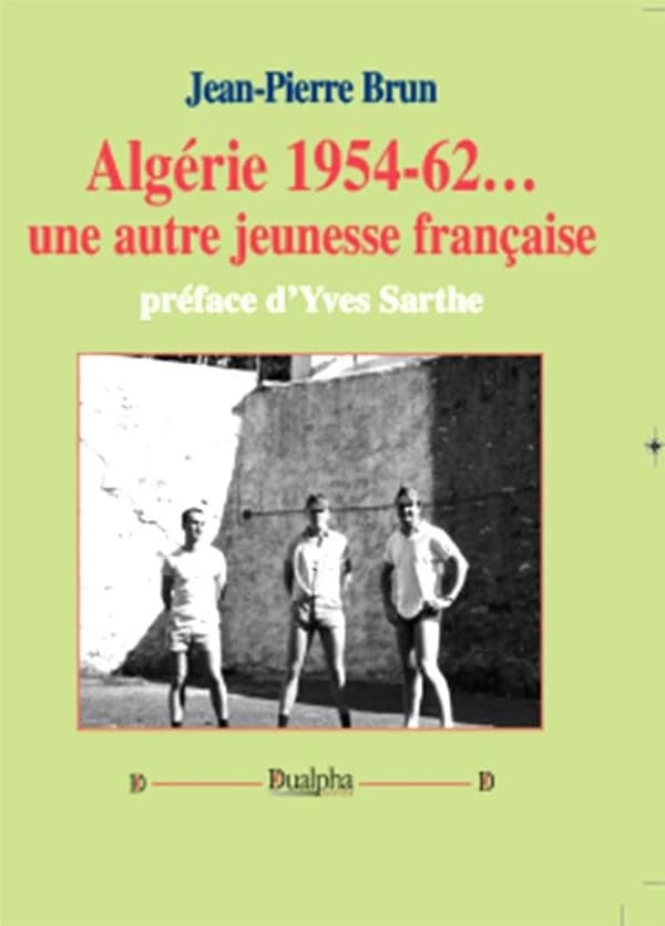 Algérie 54-62 : une autre jeunesse française