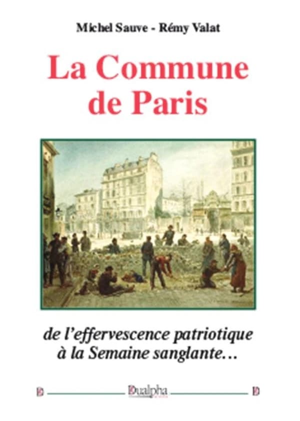 La Commune de Paris : de l'effervescence patriotique à la semaine sanglante