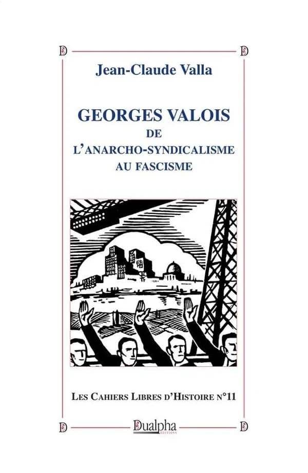 Georges Valois : de l'anarcho-syndicalisme au fascisme
