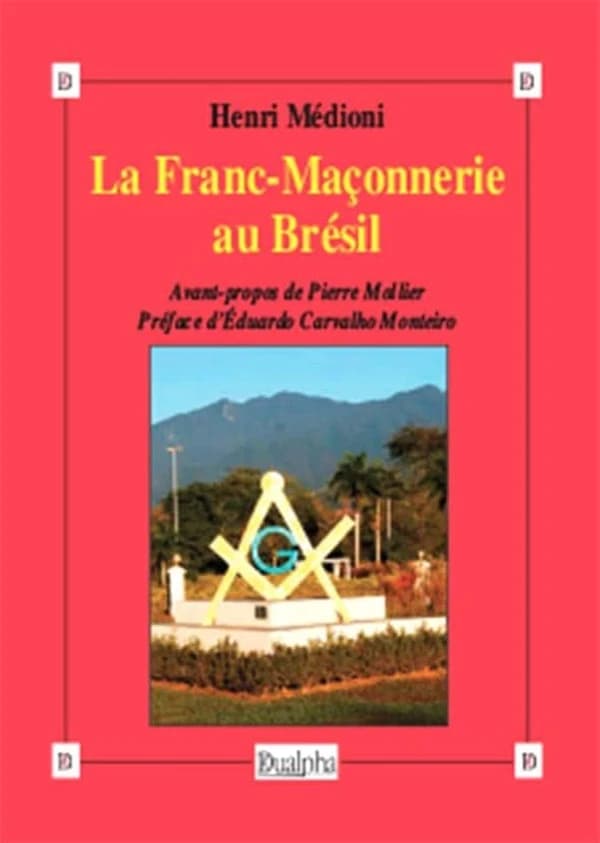 La franc-maçonnerie au Brésil ([Éd. en gros caractères]) Henri Médioni ; avant-propos de Pierre Mollier ; préface d'Éduardo Carvalho Monteiro