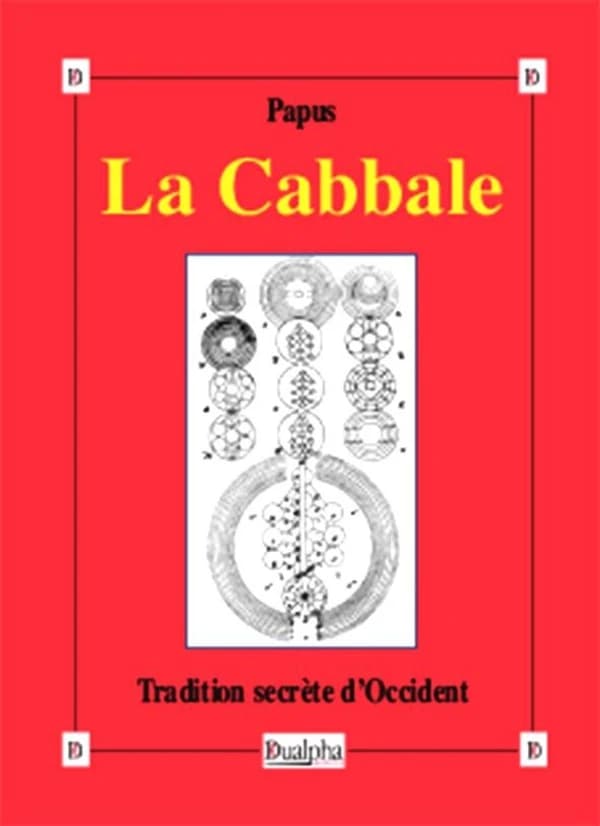 La cabbale : tradition secrète de l'Occident ([Reproduction en fac-similé]) Papus ; [en introduction, étude par Saint-Yves d'Alveydre]