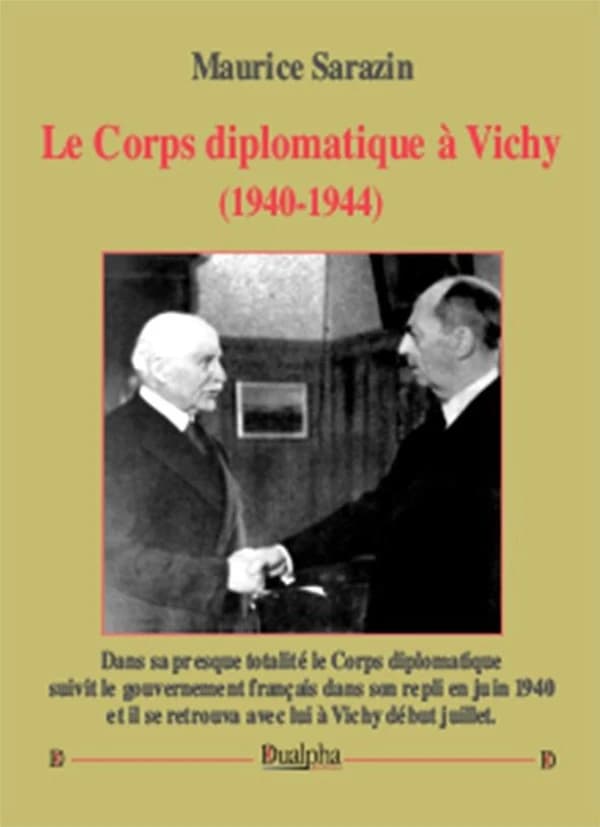 Le corps diplomatique à Vichy : 1940-1944