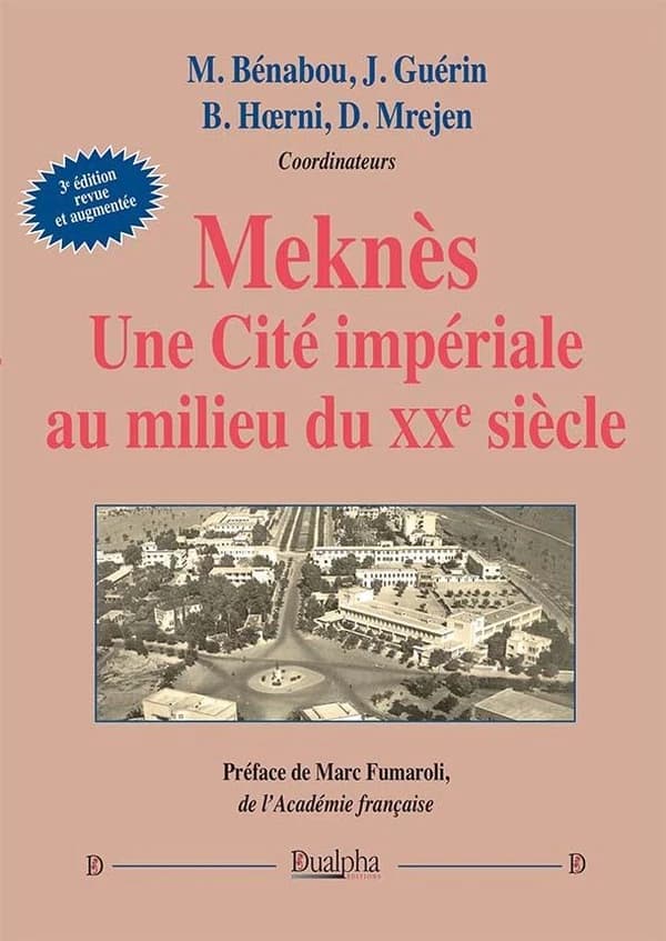 Meknès : une cité impériale et ses environs au milieu du XXe siècle