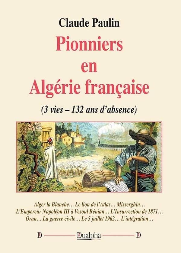 Pionniers en Algérie française : 3 vies, 132 ans d'absence