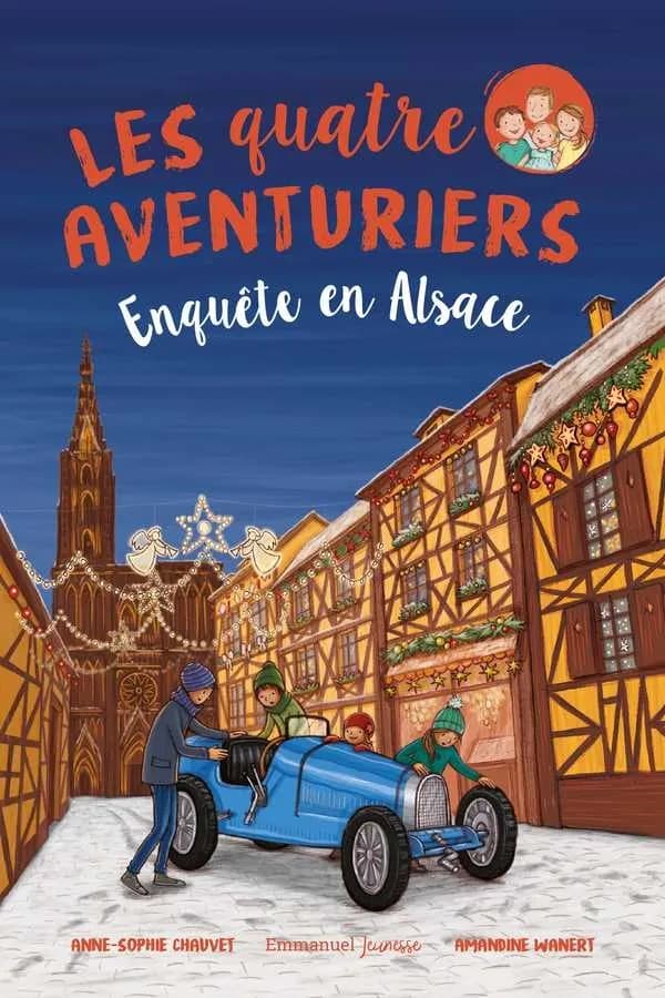 Les quatre aventuriers. Tome 6, Enquête en Alsace