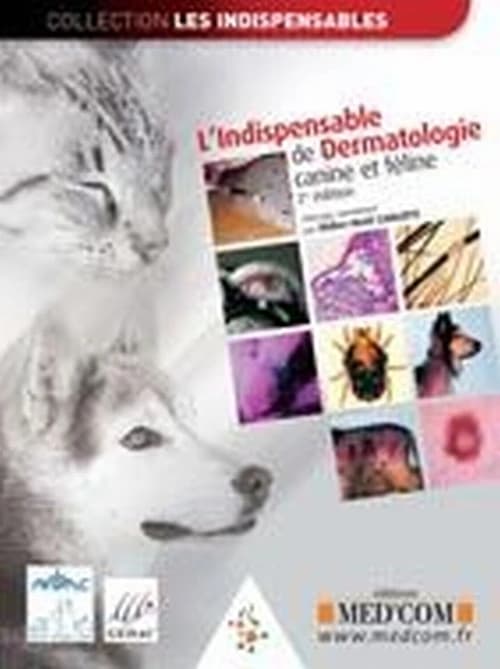 L'indispensable de dermatologie canine et féline ([2e éd.]) sous la direction de Didier-Noël Carlotti,... ; et avec la collaboration du Groupe d'étude en dermatologie des animaux de compagnie, GEDAC ; de l'AFVAC
