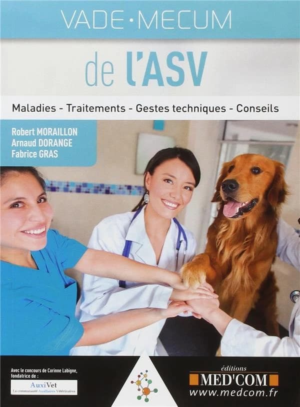 Vade-Mecum de l'ASV : maladies, traitements, gestes techniques, conseils