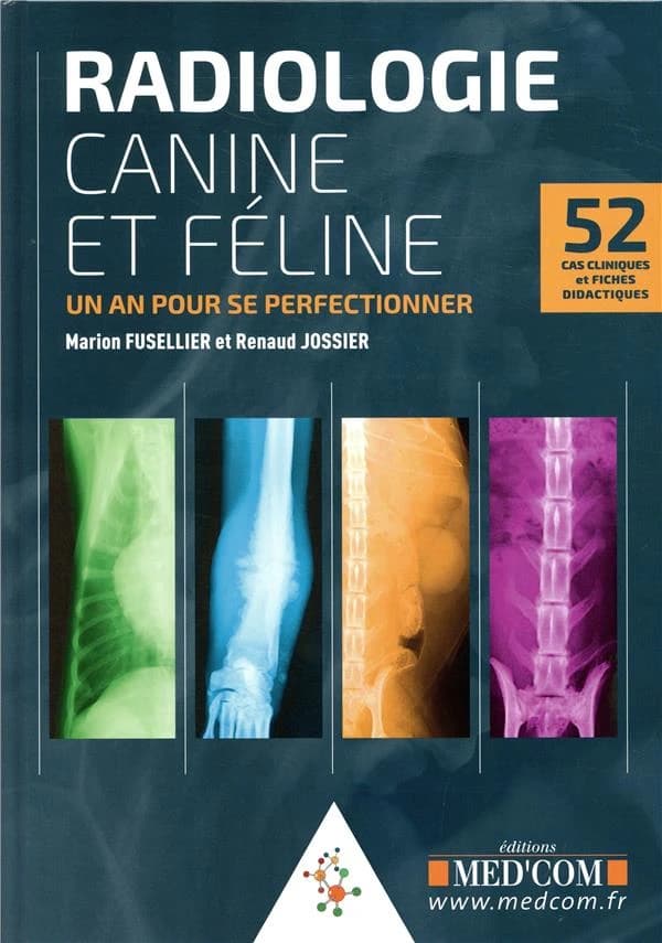 Radiologie du chien et du chat : 52 cas cliniques et fiches didactiques : un an pour se perfectionner